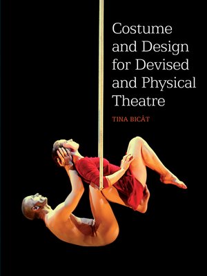 cover image of COSTUME and DESIGN FOR DEVISED and PHYSICAL THEATRE